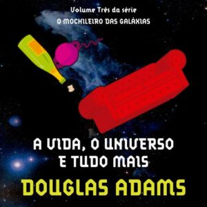 A vida, o universo e tudo mais