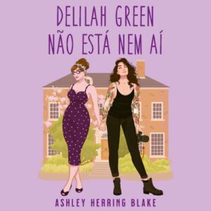 Delilah Green não está nem aí