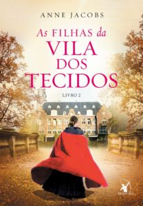 As filhas da Vila dos Tecidos (A Vila dos Tecidos  – Livro 2)