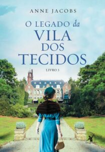 O legado da Vila dos Tecidos (A Vila dos Tecidos  – Livro 3)