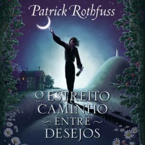 O estreito caminho entre desejos