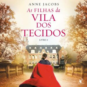 As filhas da Vila dos Tecidos (A Vila dos Tecidos  – Livro 2)