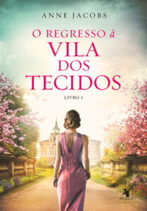 O regresso à Vila dos Tecidos (A Vila dos Tecidos  – Livro 4)